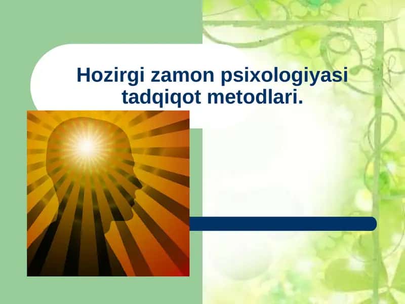 Hozirgi zamon psixologiyasi tadqiqot metodlari