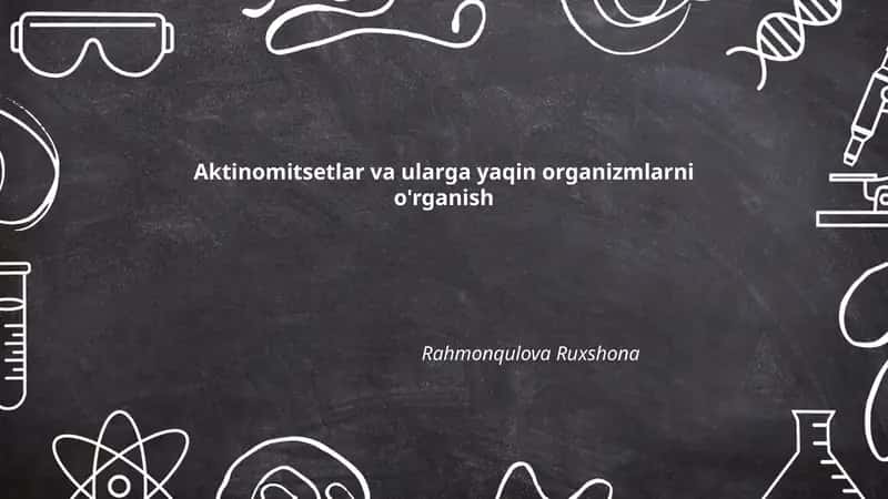 Aktinomitsetlar va ularga yaqin organizmlarni o'rganish