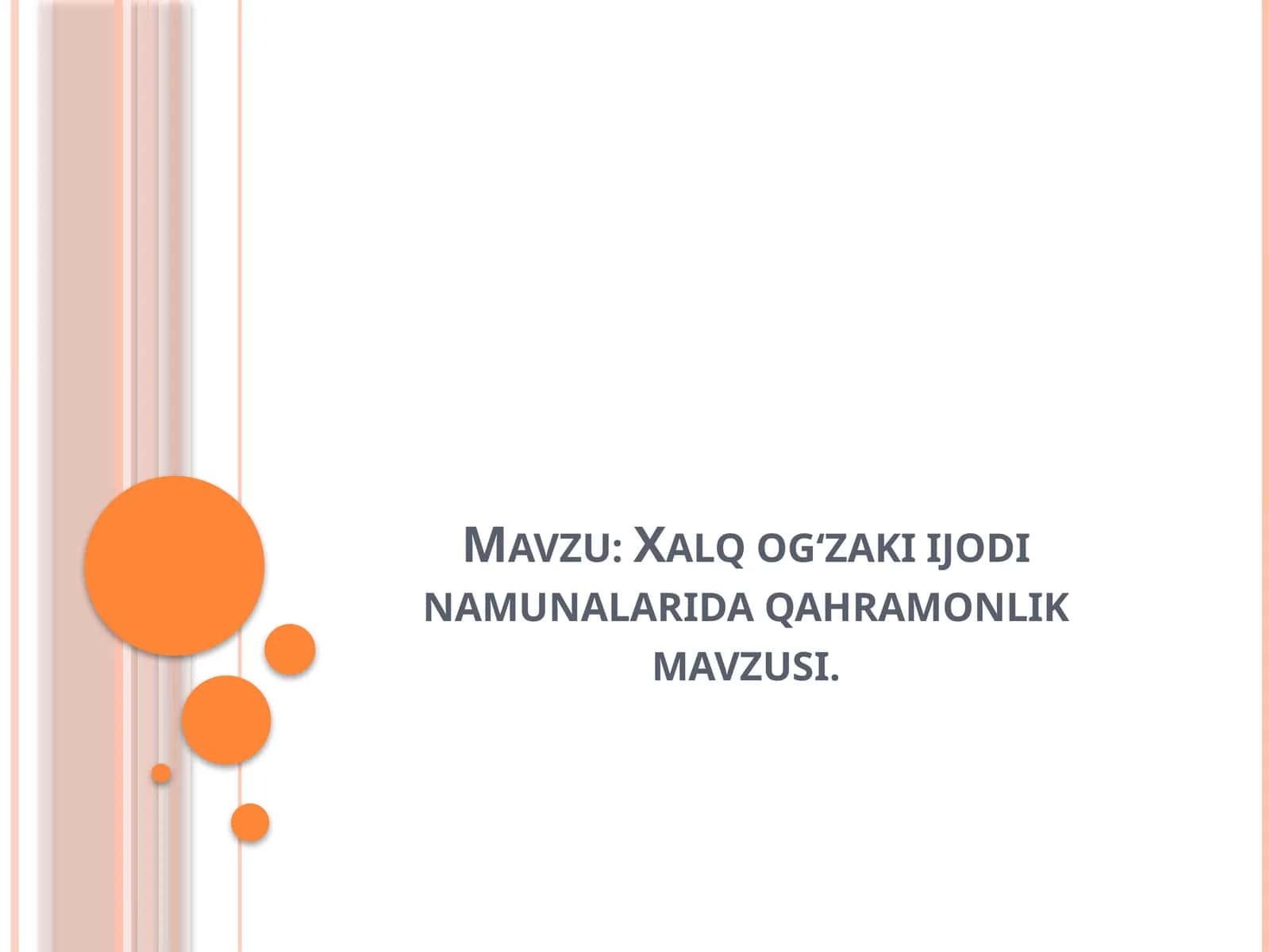 Xalq og‘zaki ijodi namunalarida qahramonlik mavzusi.