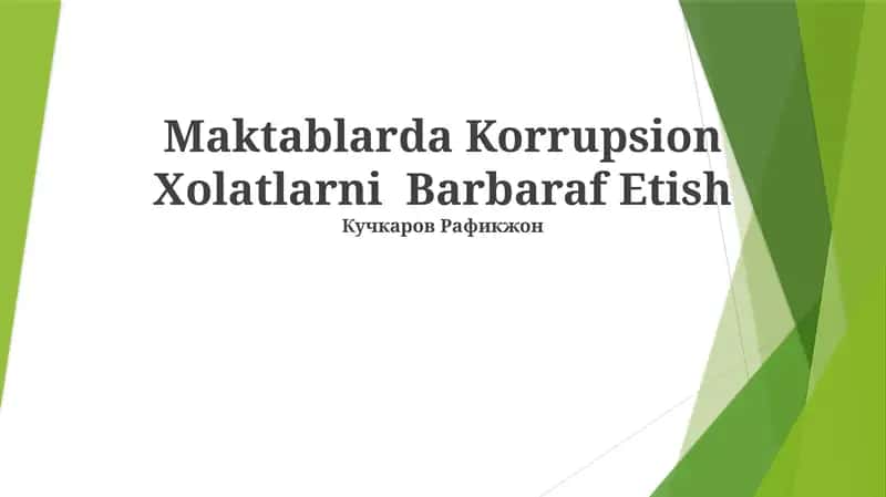 Maktablarda Korrupsion Xolatlarni Barbaraf Etish