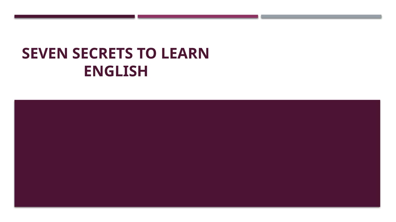 Seven Secrets to LearnEnglish