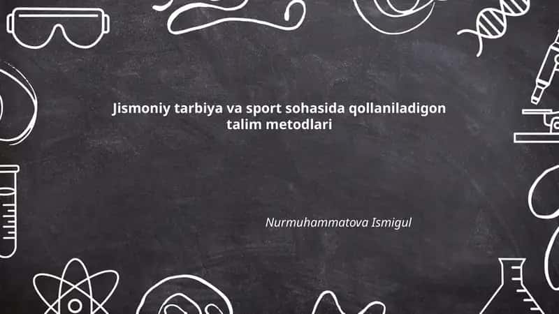 Jismoniy tarbiya va sport sohasida qollaniladigon talim metodlari