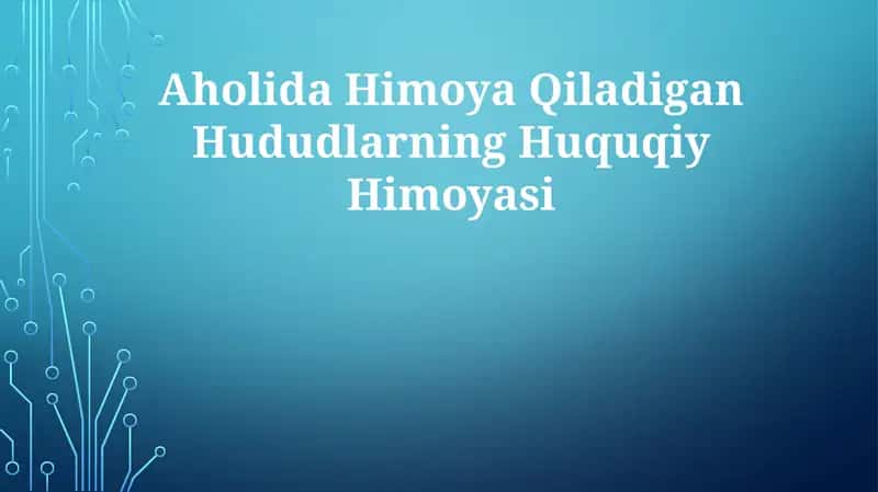 Aholida Himoya Qiladigan Hududlarning Huquqiy Himoyasi