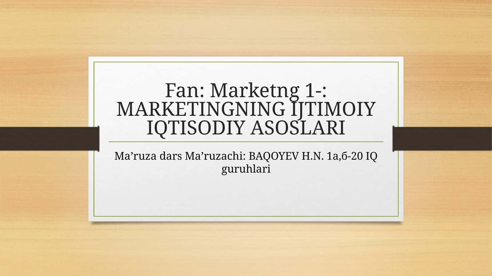 MARKETINGNING IJTIMOIY IQTISODIY ASOSLARI