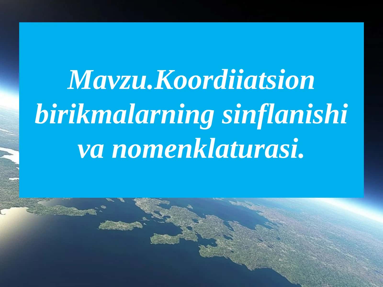 Koordiiatsion birikmalarning sinflanishi va nomenklaturasi