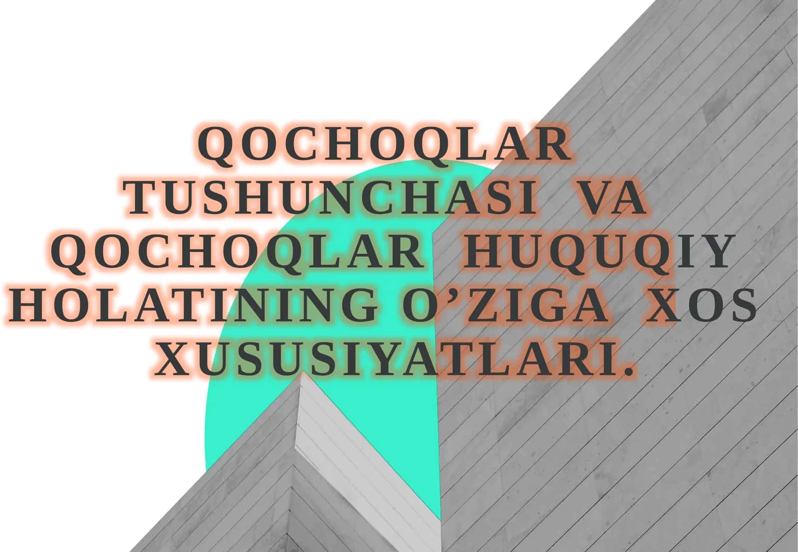 Qochoqlar tushunchasi va qochoqlar huquqiy holati