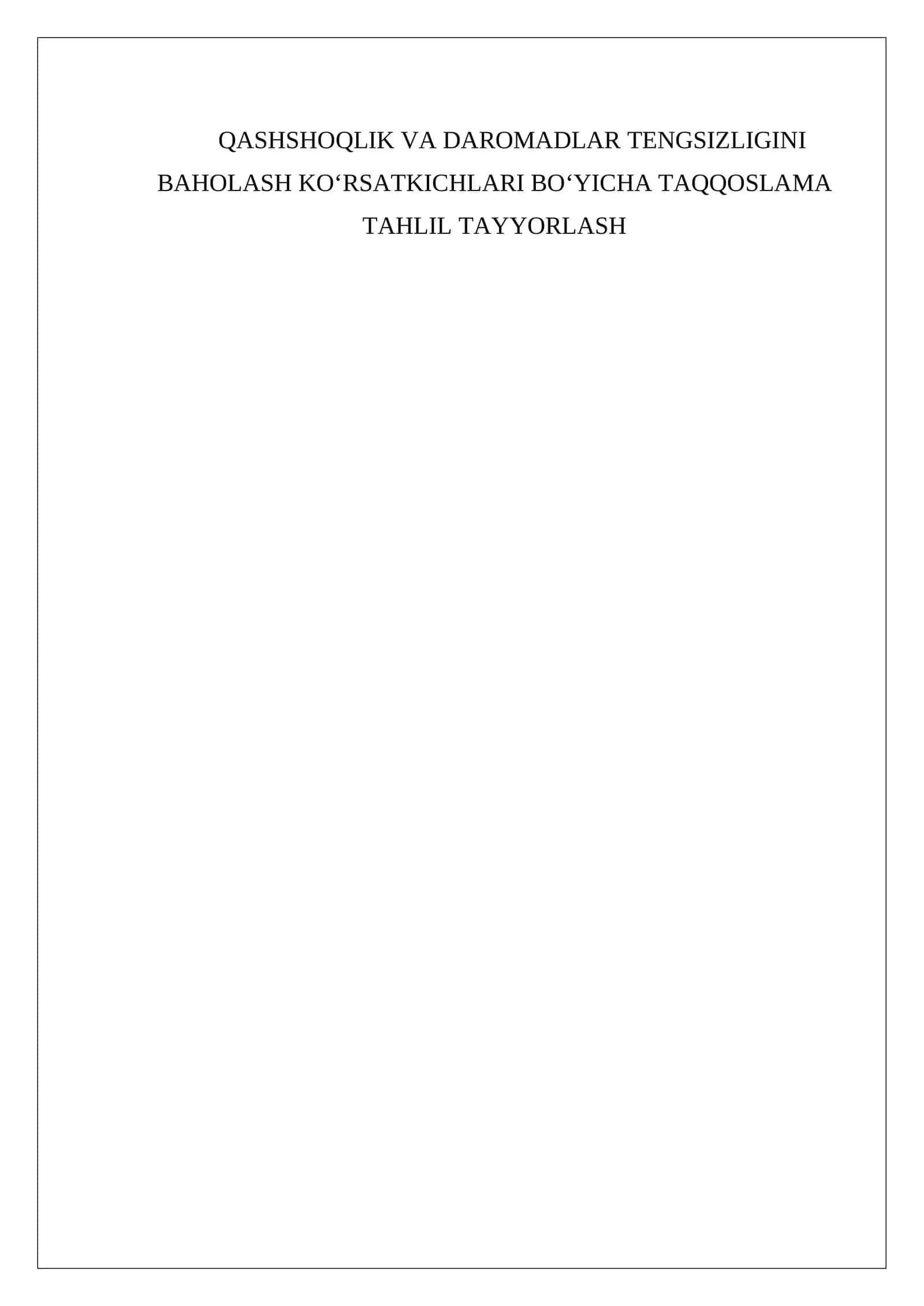 QASHSHOQLIK VA DAROMADLAR TENGSIZLIGINI BAHOLASH KOʻRSATKICHLARI BOʻYICHA TAQQOSLAMA TAHLIL TAYYORLASH