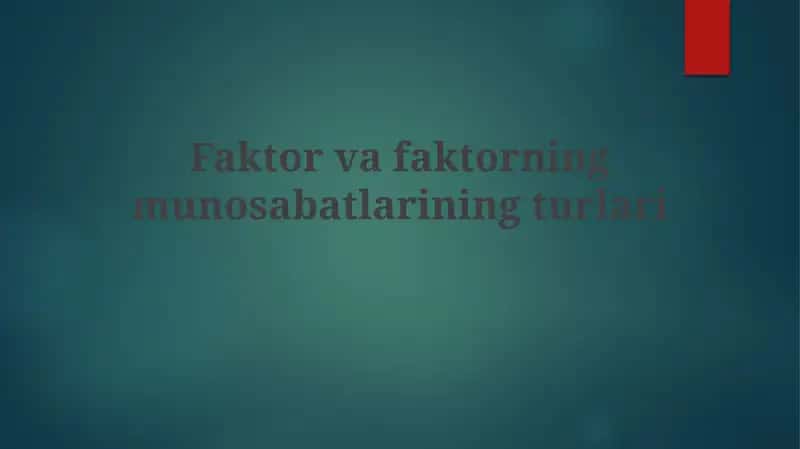 Faktor va faktorlarning munosabatlari