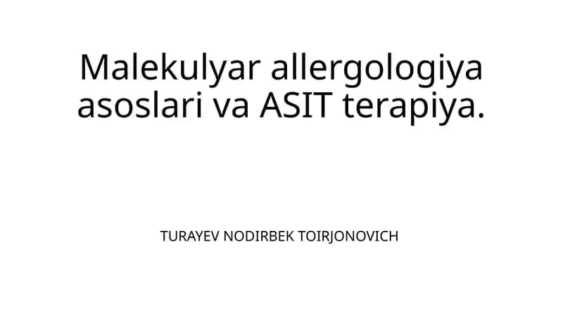 Malekulyar allergologiya asoslari va ASIT terapiya