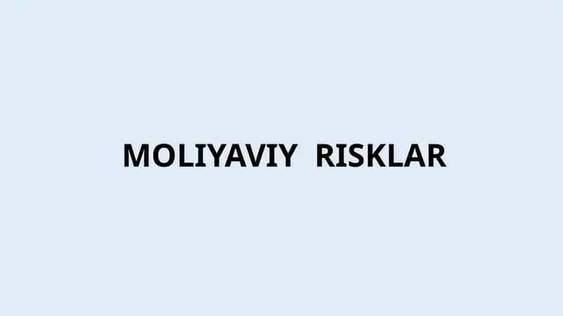 MOLIYAVIY RISKLAR