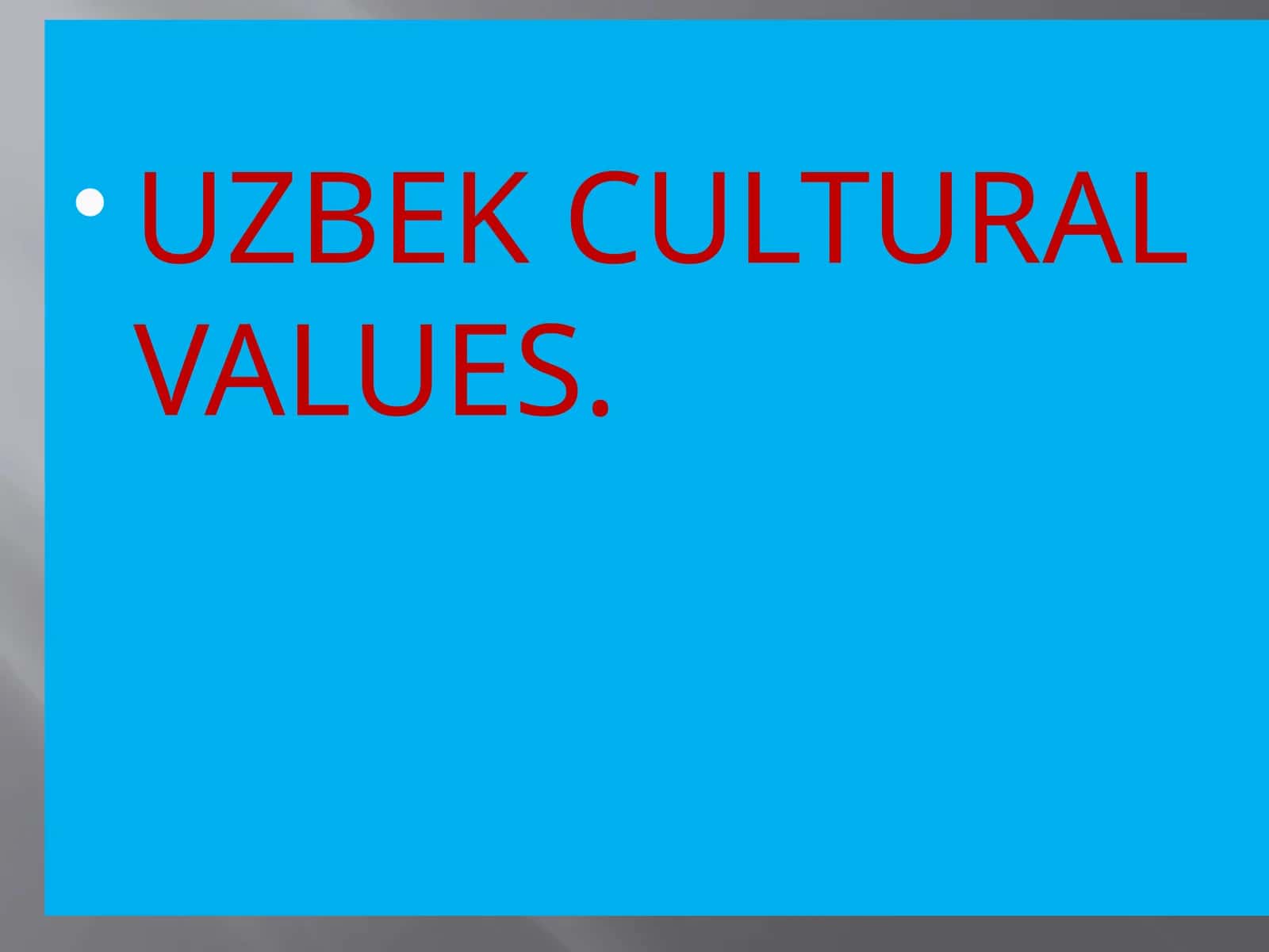 UZBEK CULTURAL VALUES