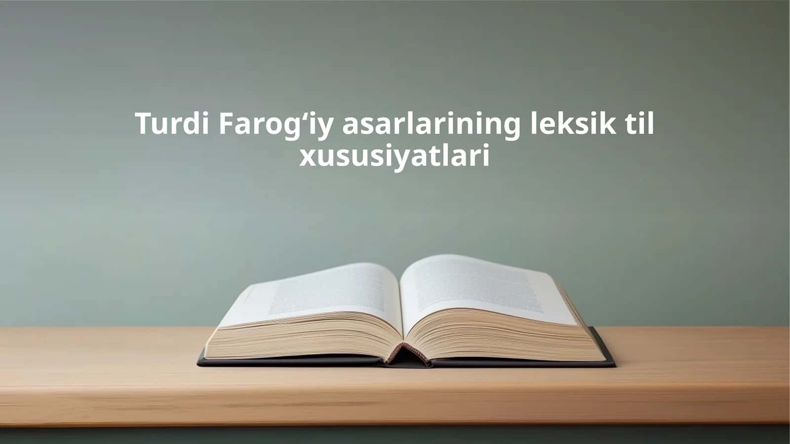Turdi Farogʻiy asarlarining leksik til xususiyatlari