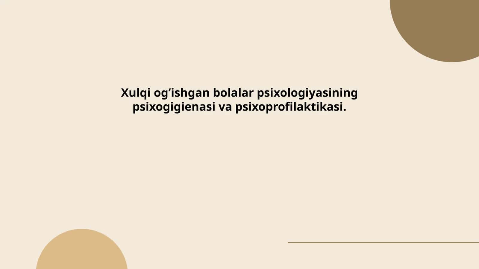Xulqi og‘ishgan bolalar psixologiyasining psixogigienasi va psixoprofilaktikasi