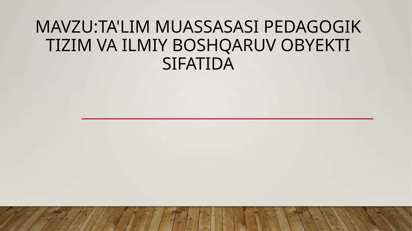 Ta'lim muassasasi pedagogik tizim va ilmiy boshqaruv obyekti sifatida