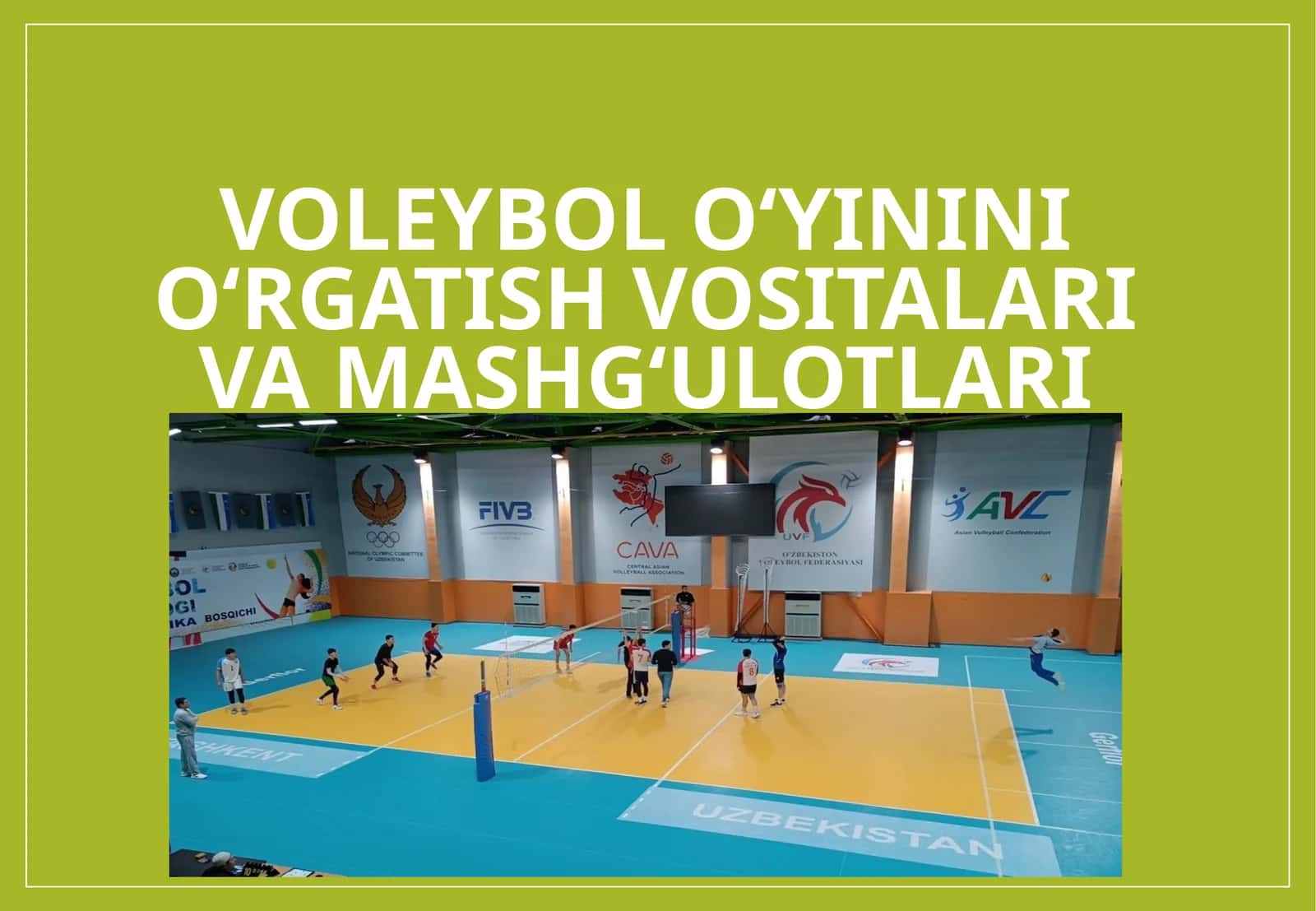 Voleybolo‘yini o‘rgatish vositalari va mashg‘ulotlari