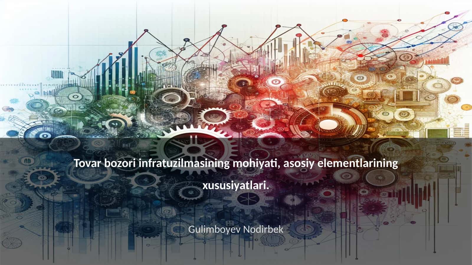 Tovar bozori infratuzilmasining mohiyati, asosiy elementlarining xususiyatlari