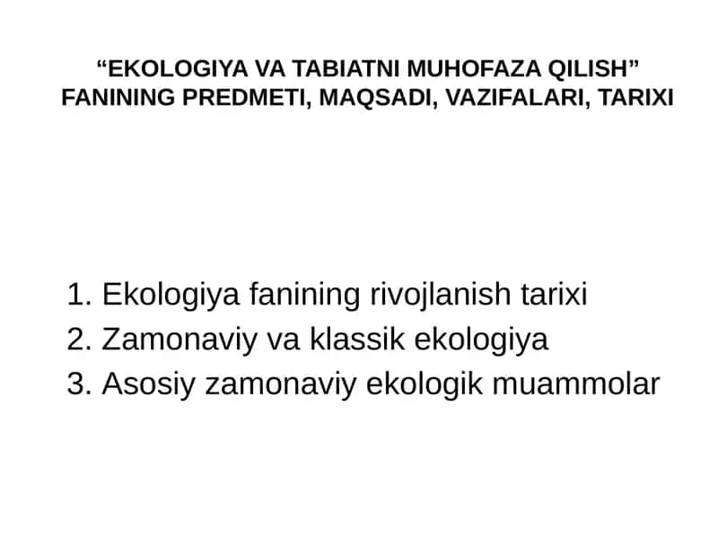 “EKOLOGIYA VA TABIATNI MUHOFAZA QILISH” FANINING PREDMETI, MAQSADI, VAZIFALARI, TARIXI