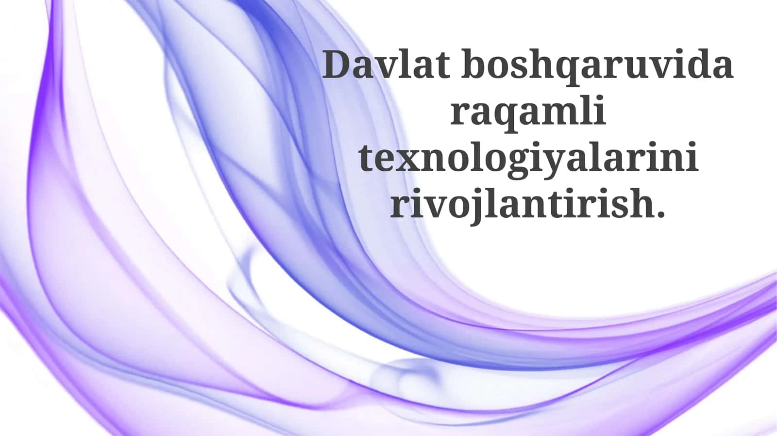 Davlat boshqaruvida raqamli texnologiyalarni rivojlantirish