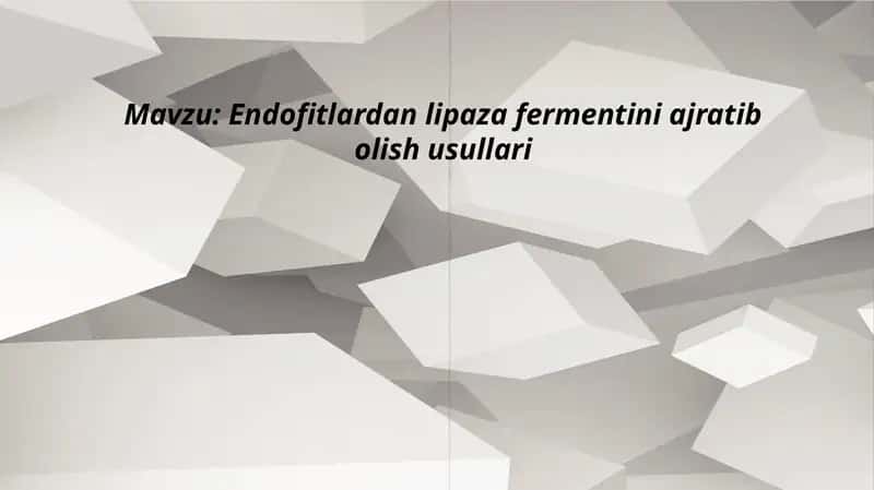 Endofitlardan lipaza fermentini ajratib olish usullari