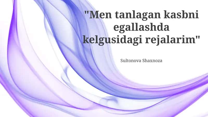 Tanlangan Kasbimni Puxta O'zlashtirish Rejalari