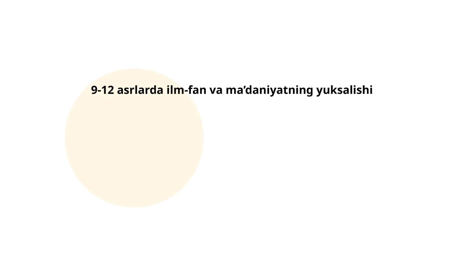 9-12 asrlarda ilm-fan va ma’daniyatning yuksalishi