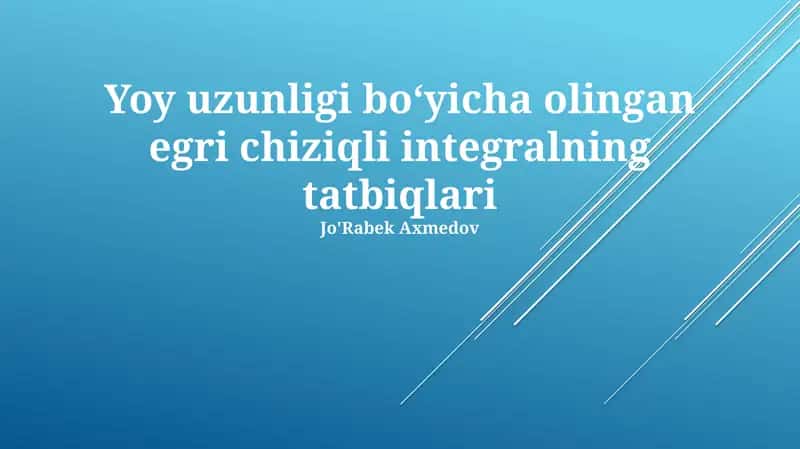 Yoy uzunligi boʻyicha olingan egri chiziqli integralning tatbiqlari