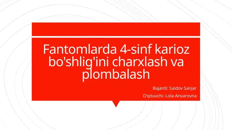 Fantomlarda 4-sinf karioz bo'shlig'ini charxlash va plombalash