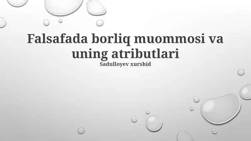 Falsafada borliq muommosi va uning atributlari