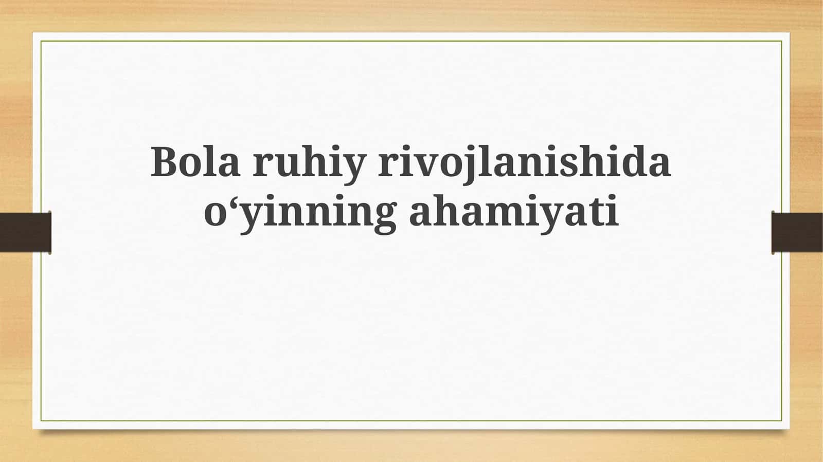Bolaruhiyrivojlanishidaoʻyinningahamiyati