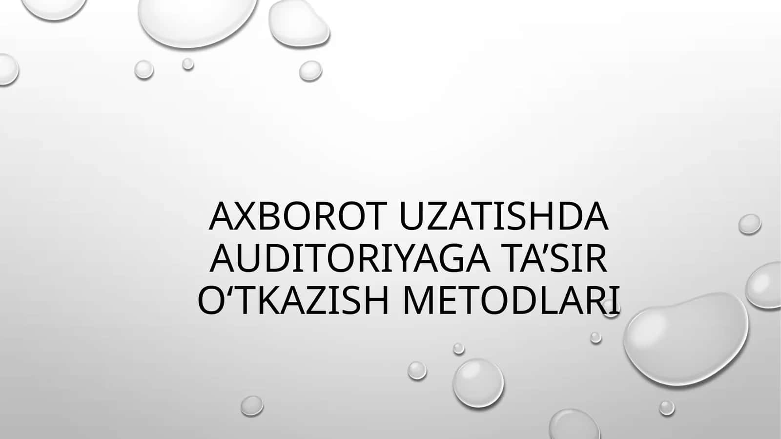 Axborot uzatishda auditoriyaga ta’sir o‘tkazish metodlari