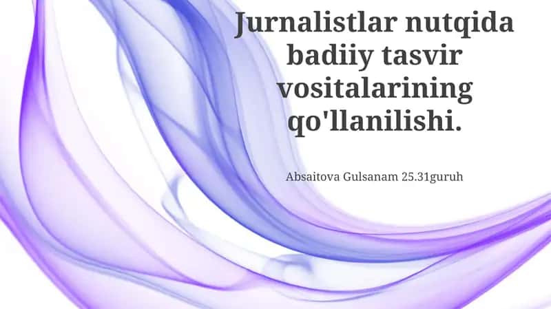 Jurnalistlar nutqida badiiy tasvir vositalarining qo'llanilishi