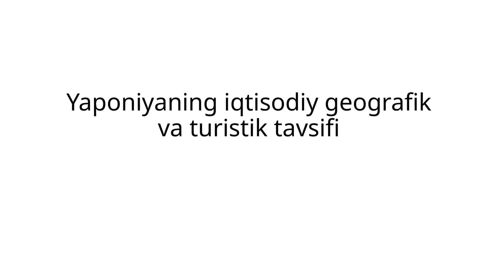 Yaponiyaning iqtisodiy geografik va turistik tavsifi