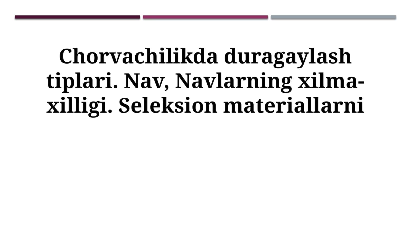 Chorvachilikda duragaylash tiplari. Nav, Navlarning xilma-xilligi. Seleksion materiallarni