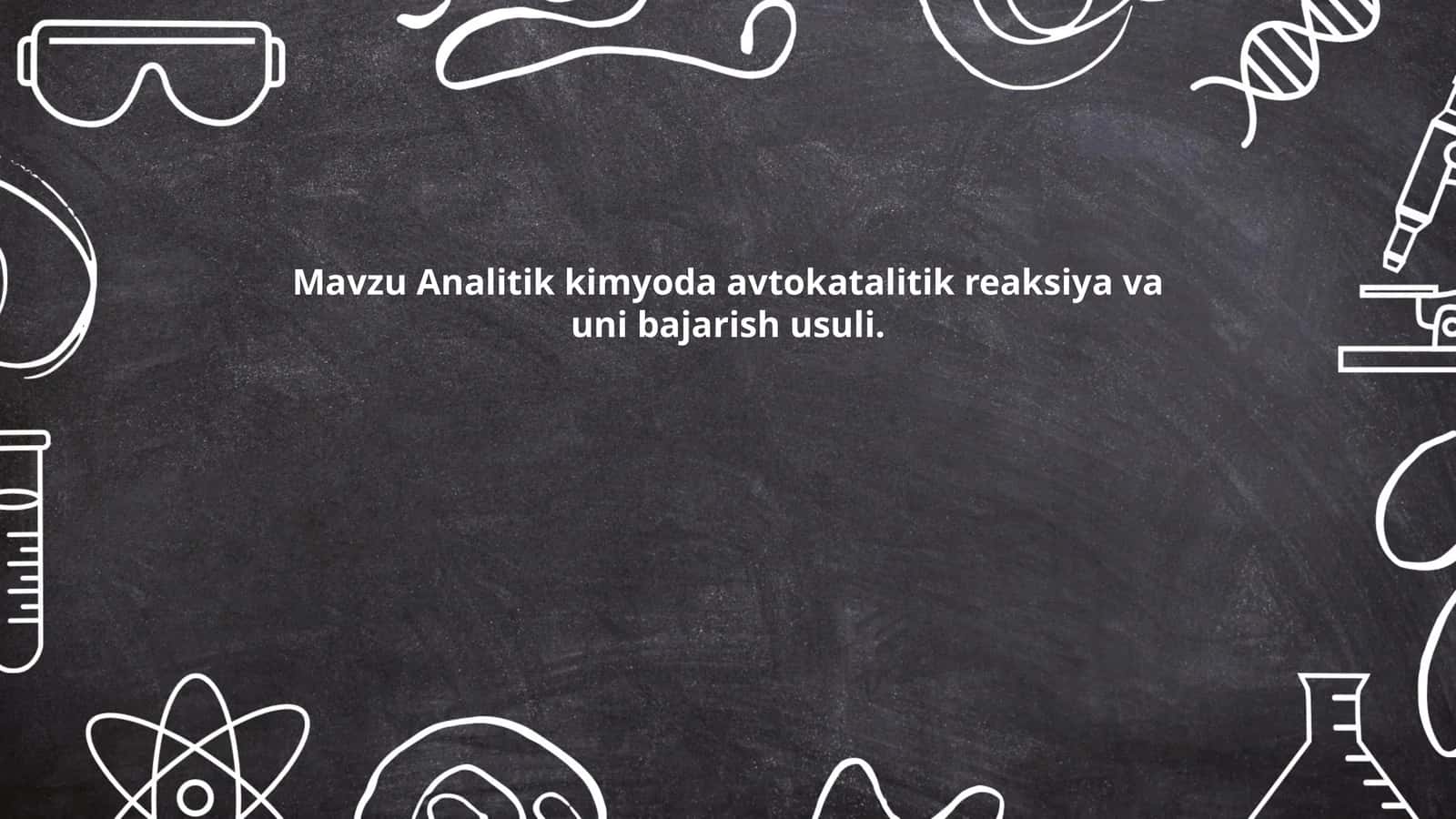 Analitik kimyoda avtokatalitik reaksiya va uni bajarish usuli