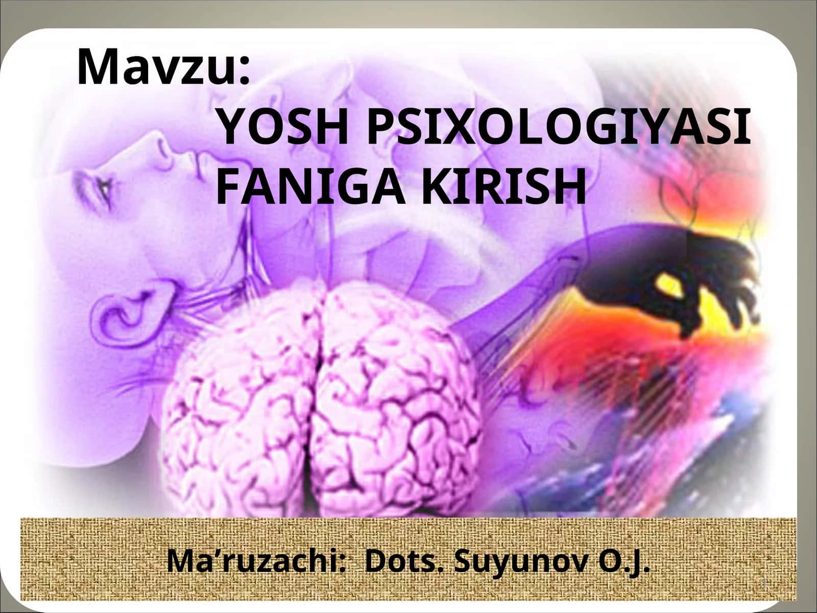 Yoshpsixologiyasifanining tadqiqot sohasi va muammolari