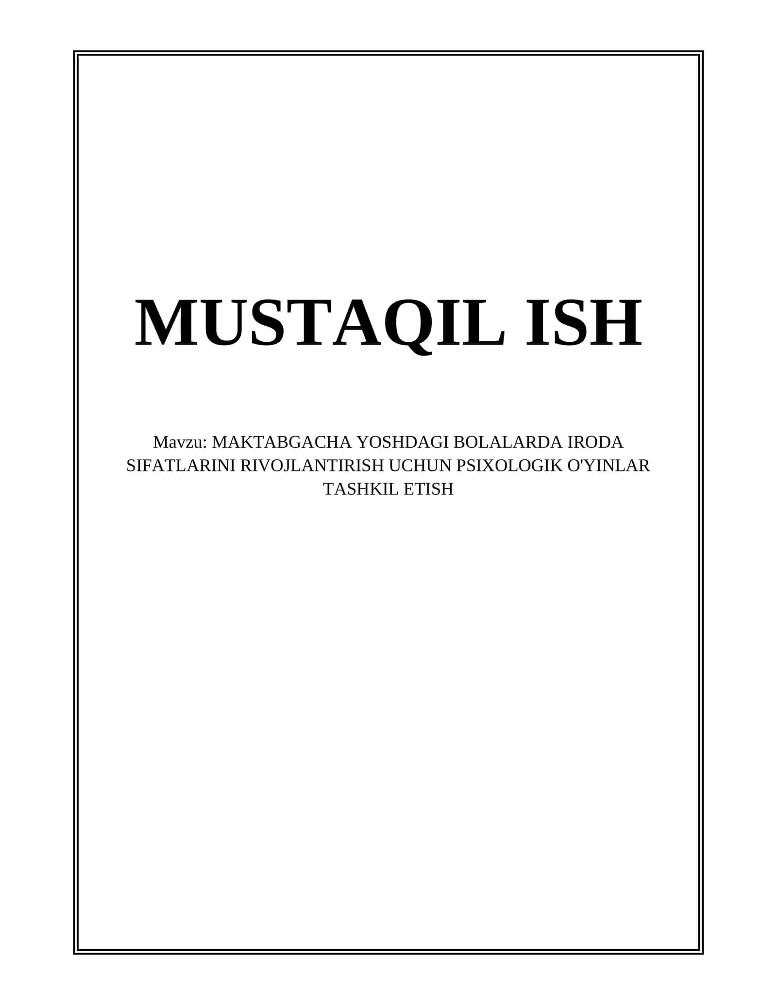 MAKTABGACHA YOSHDAGI BOLALARDA IRODA SIFATLARINI RIVOJLANTIRISH UCHUN PSIXOLOGIK O'YINLAR TASHKIL ETISH