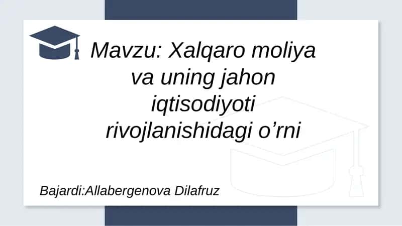 Xalqaro moliya va uning jahon iqtisodiyoti rivojlanishidagi oʼrni