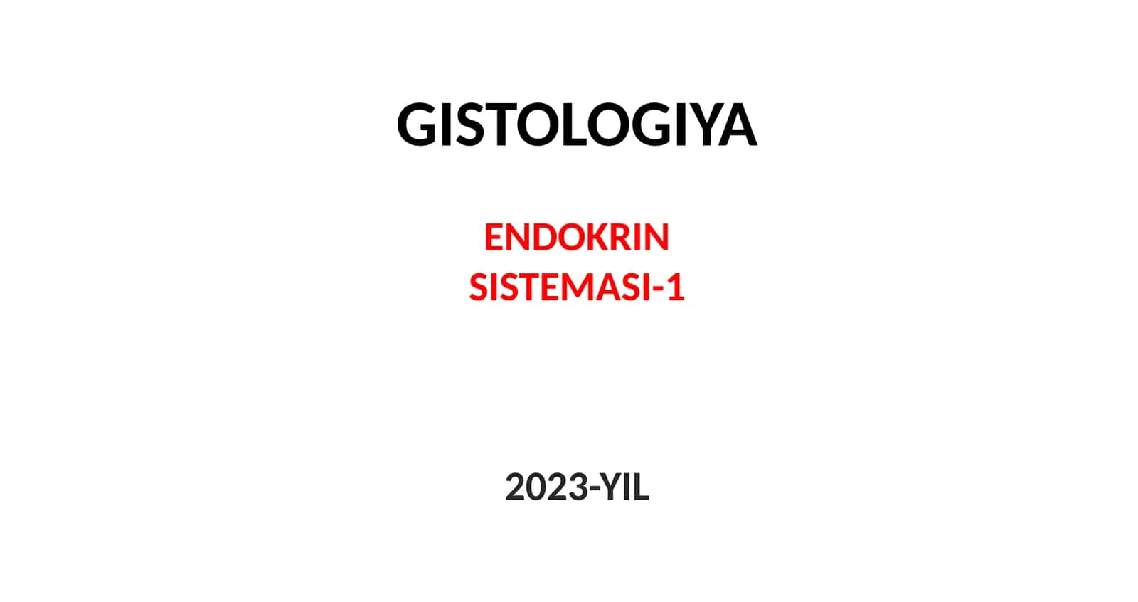 GISTOLOGIYA ENDOKRIN SISTEMASI-1 2023-YIL