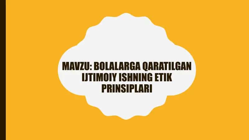 Bolalarga qaratilgan ijtimoiy ishning etik prinsiplari