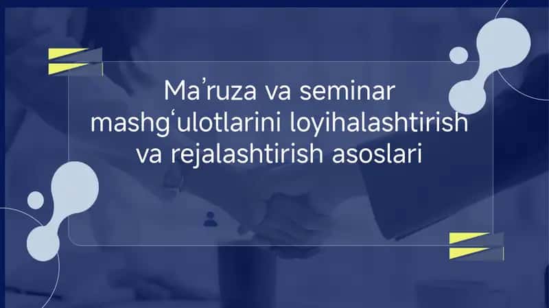 Ma’ruza va seminar mashg‘ulotlarini loyihalashtirish va rejalashtirish asoslari