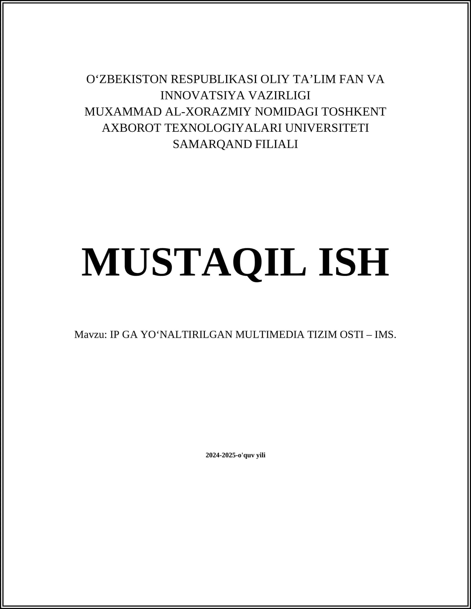 MUSTAQIL ISH Mavzu: IP GA YO‘NALTIRILGAN MULTIMEDIA TIZIM OSTI – IMS