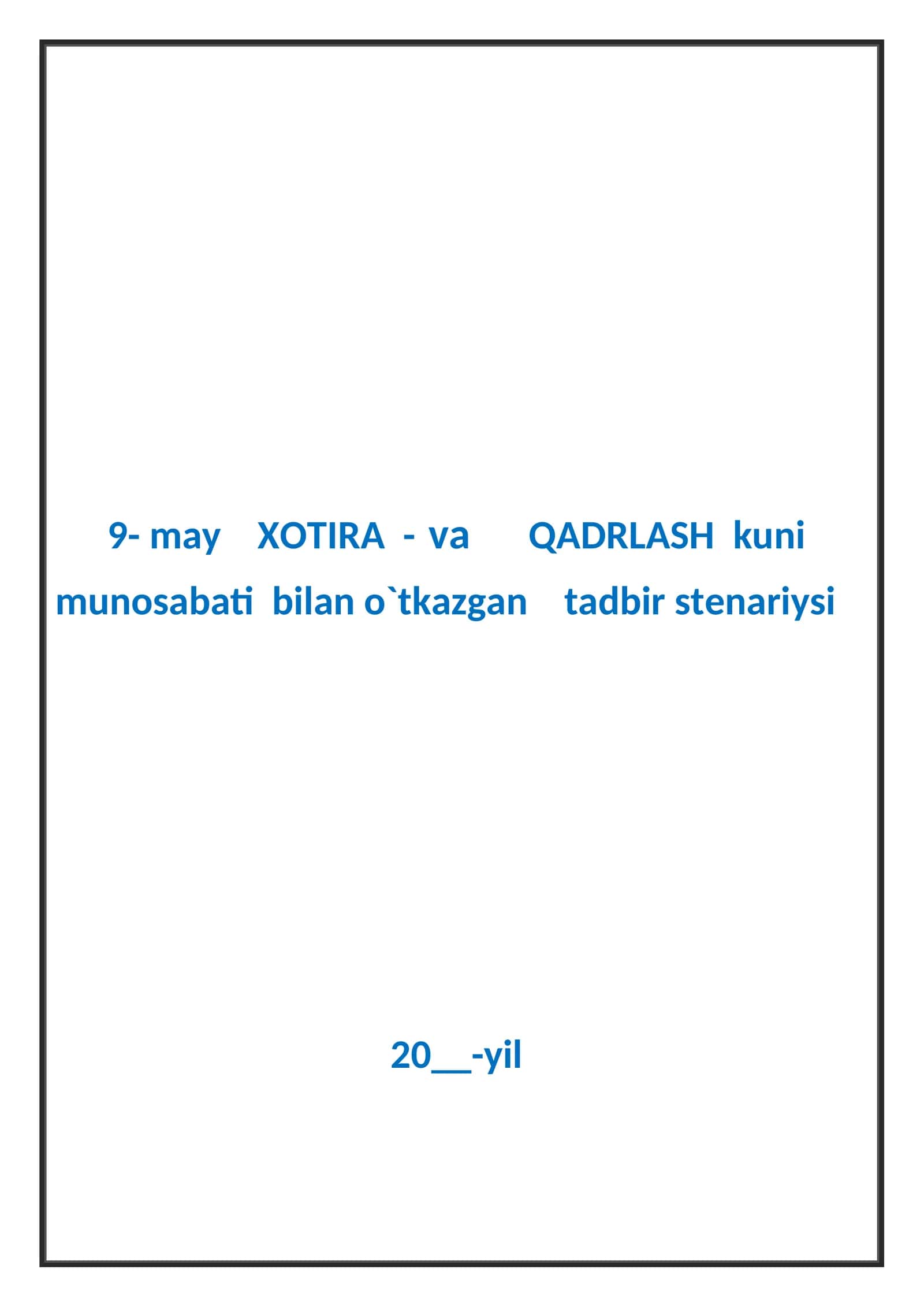 9- may XOTIRA - va QADRLASH kuni munosabati bilan o`tkazgan tadbir stenariysi