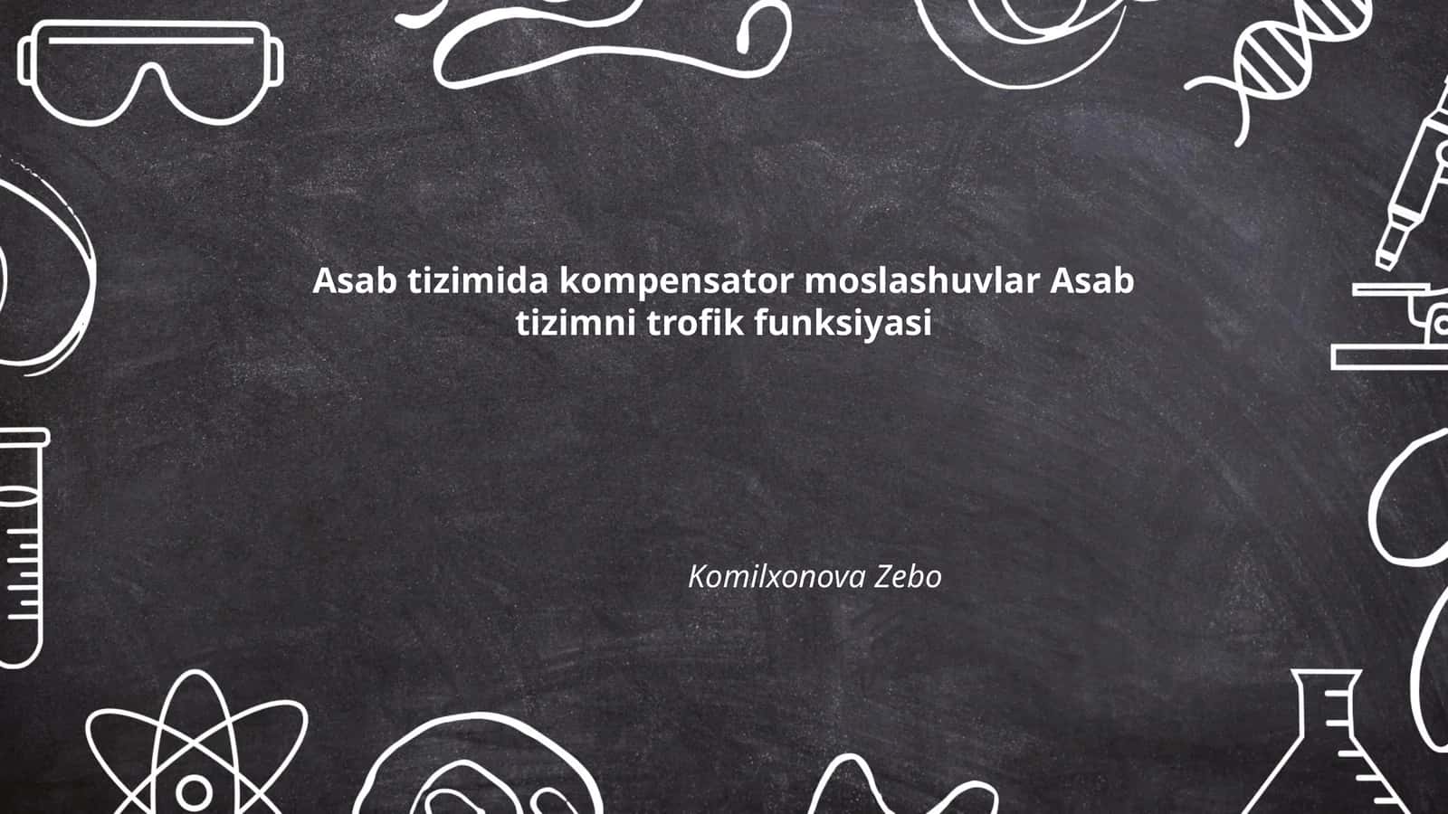 Asab tizimida kompensator moslashuvlar Asab tizimni trofik funksiyasi