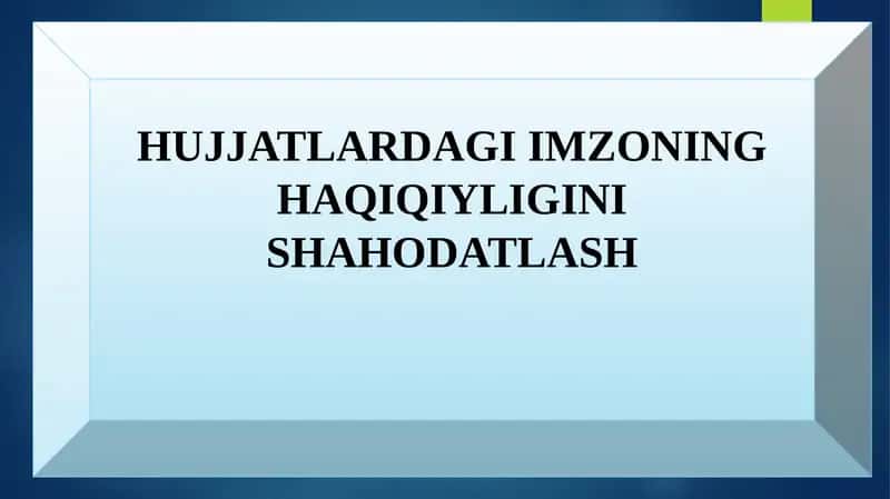 HUJJATLARDAGI IMZONING HAQIQIYLIGINI SHAHODATLASH