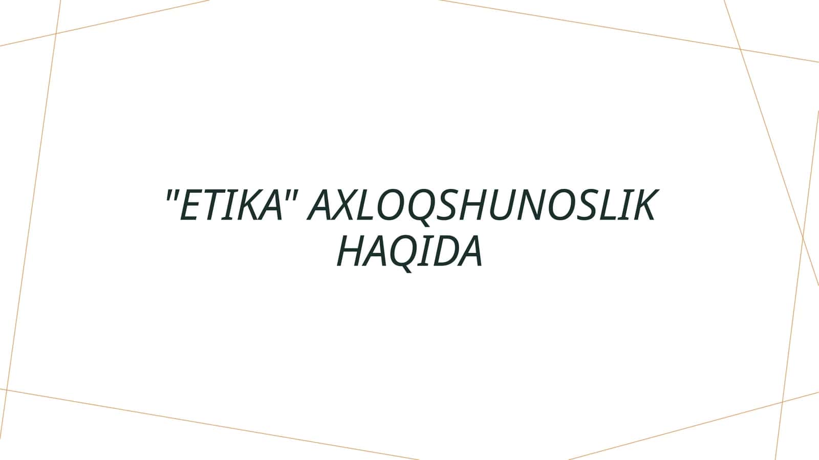 "Etika" Axloqshunoslik haqida