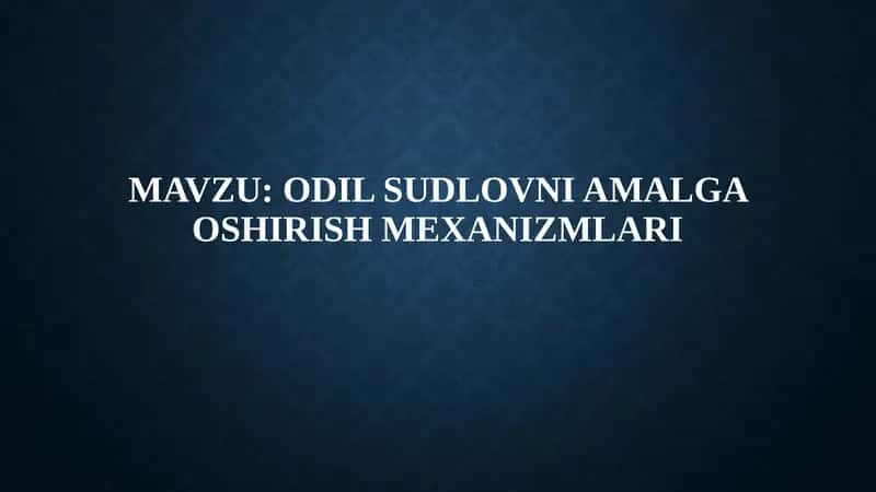 Odil sudlovni amalga oshirish mexanizmlari
