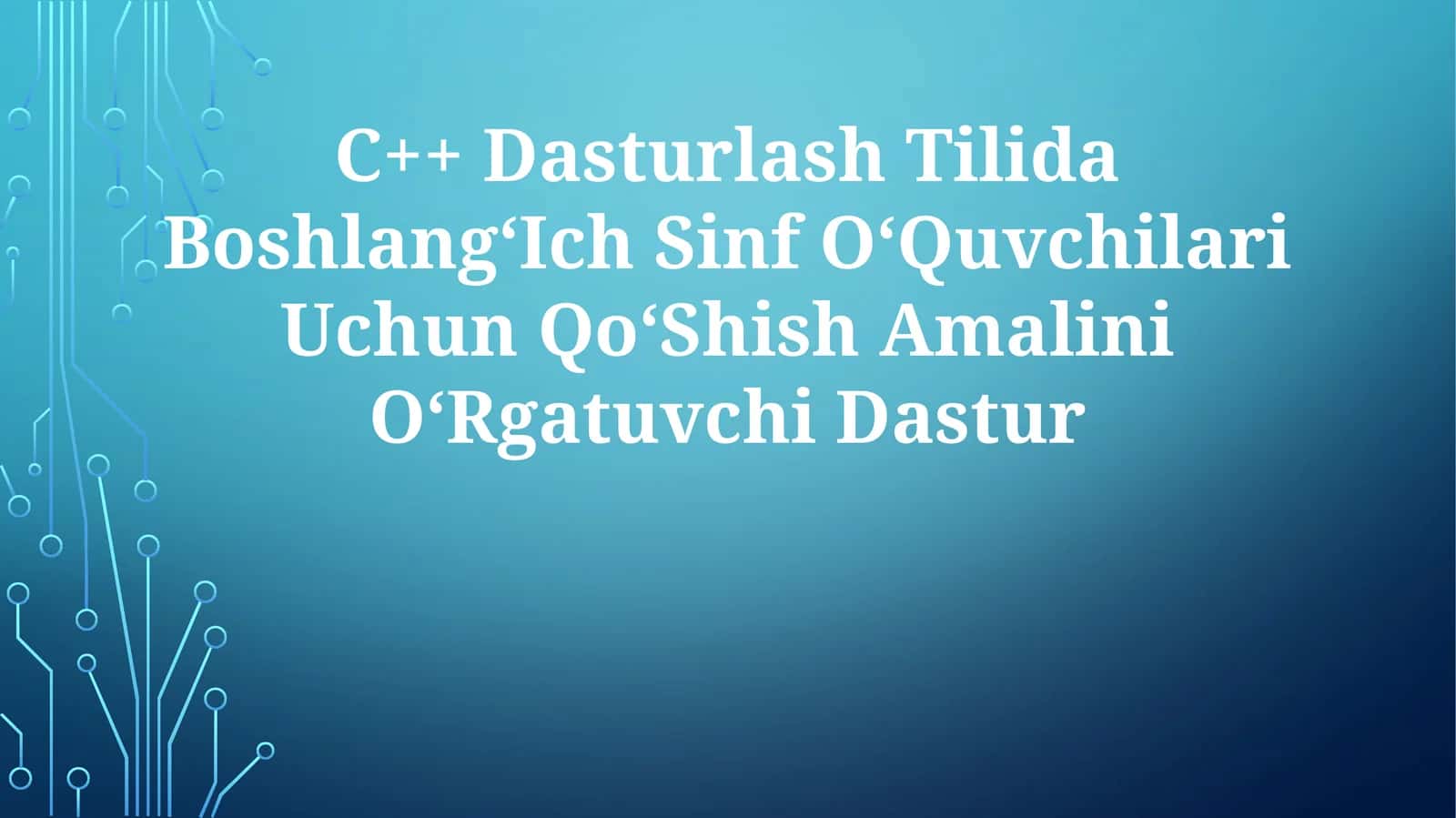 C++ Dasturlash Tilida Boshlang‘Ich Sinf O‘Quvchilari Uchun Qo‘Shish Amalini O‘Rgatuvchi Dastur