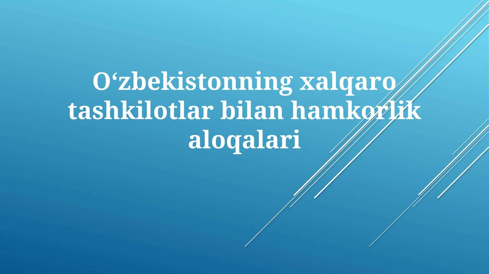 Oʻzbekistonning xalqarotashkilotlarbilanhamkorlikaloqalari