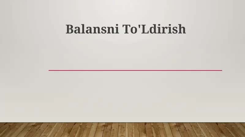 Balansni To'Ldirish
