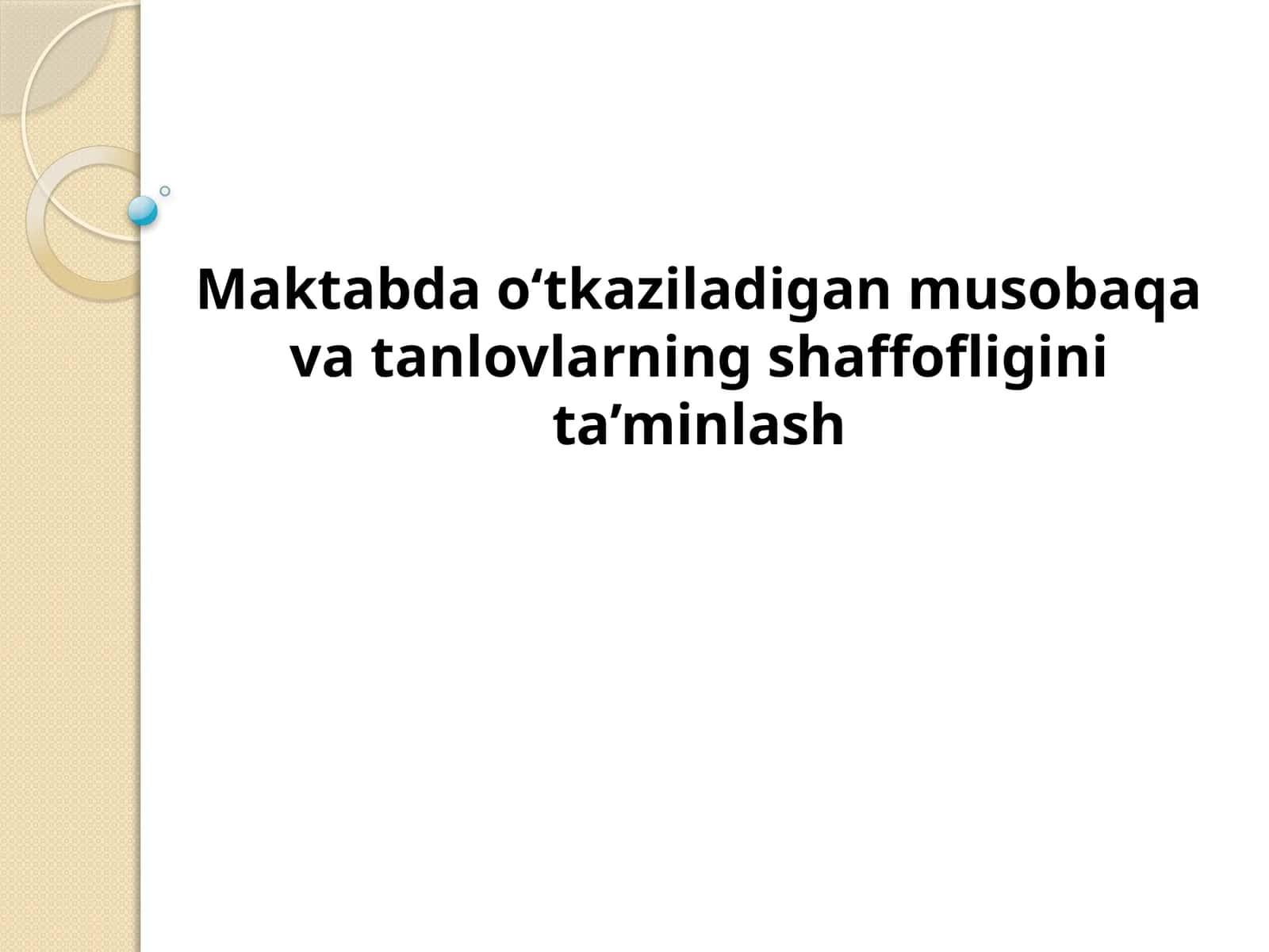 Maktabda o‘tkaziladigan musobaqa va tanlovlarning shaffofligini ta’minlash
